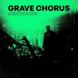 Grave Chorus - Meditations (2024) [Single]