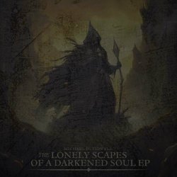 Michael D. Tidwell - The Lonely Scapes Of A Darkened Soul (2024) [EP]