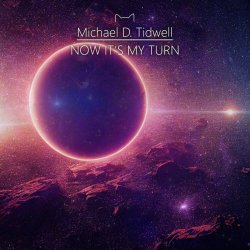 Michael D. Tidwell - Now It's My Turn (2024) [EP]