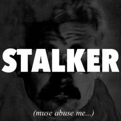 Stalker - Muse Abuse Me... (2019) [Single]