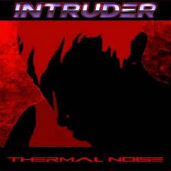 Thermal Noise - Intruder (2019)