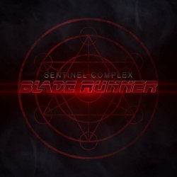 Sentinel Complex - Blade Runner (2017) [Single]