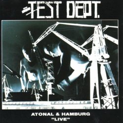 Test Dept. - Atonal & Hamburg (Live) (1992)