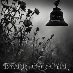 Bells Of Soul - My Wishes, My Misery (2024) [Single]