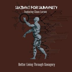 Hazmat For Humanity - Better Living Through Savagery (2024) [Single]