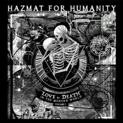 Hazmat For Humanity - Love And Death In The Modern World Vol. 1 (2024)