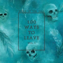 Witch Of The Vale - 100 Ways To Leave Vol. 1 (2024) [EP]