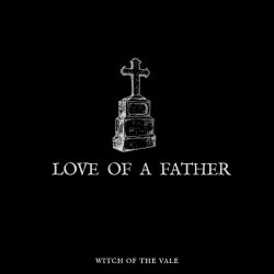 Witch Of The Vale - Love Of A Father (2022) [Single]