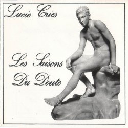 Lucie Cries - Les Saisons Du Doute (1990) [EP]