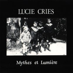 Lucie Cries - Mythes Et Lumière (1991) [EP]