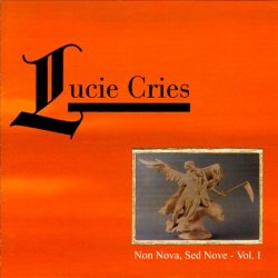 Lucie Cries - Non Nova, Sed Nove Vol. I (2008) [2CD]