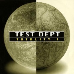 Test Dept. - Totality 1 (1995) [EP]