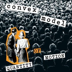 Convex Model - Quantity Of Motion (2020)