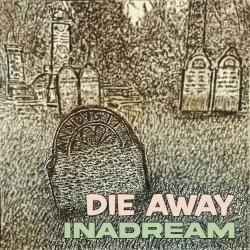 INADREAM - Die Away (2024) [Single]