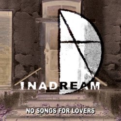 INADREAM - No Songs For Lovers (2019)