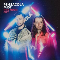 Pensacola Mist - This Neon City (2019)