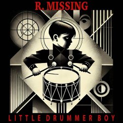 R. Missing - Little Drummer Boy (2024) [Single]