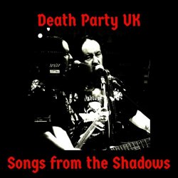 Death Party UK - Songs From The Shadows (2024)