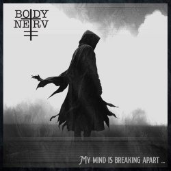 BodyNerv - My Mind Is Breaking Apart (2024) [EP]