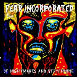 Fear Incorporated - Of Nightmares And Strychnine (2021)