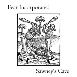 Fear Incorporated - Sawney's Cave (2011)