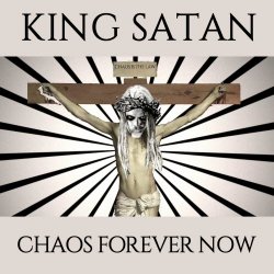 King Satan - Chaos Forever Now (2024) [Single]