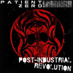 Patient Zero - Post-Industrial Revolution (2011)