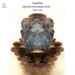 Plant43 - Reflection/Reaction - Part Two (2023) [EP]