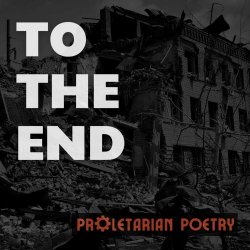 Proletarian Poetry - To The End (2024) [Single]