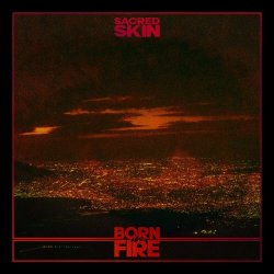 Sacred Skin - Born In Fire (2024)