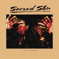 Sacred Skin - Far Away (2021) [Single]