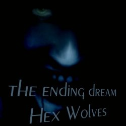 Hex Wolves - The Ending Dream (2020) [EP]