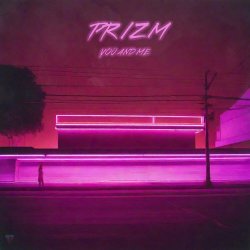 PRIZM - You And Me (2024) [Single]