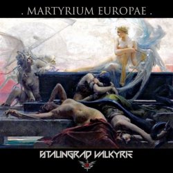 Stalingrad Valkyrie - Martyrium Europae (2020)