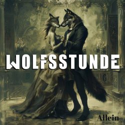 Wolfsstunde - Allein (2024) [Single]