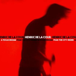 Henric De La Cour - A Texas Dream / Fear The City Inside (2019) [Single]