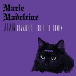 Marie Madeleine - Again (Romantic Thriller Remix) (2024) [Single]