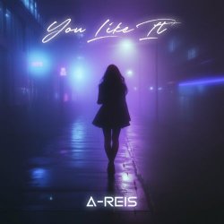 A-Reis - You Like It (2024) [EP]