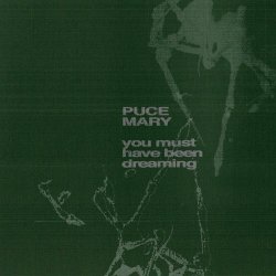 Puce Mary - You Must Have Been Dreaming (2022)