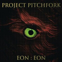 Project Pitchfork - Eon:Eon (1998)