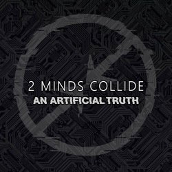 Two Minds Collide - An Artificial Truth (2024) [Single]