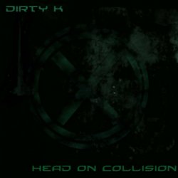 Dirty K - Head On Collision (2009)