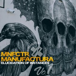 Manufactura - Elucidation Of Instances: Collection Vo.1 (2017)