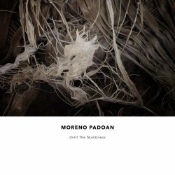 Moreno Padoan - Until The Numbness (2015)