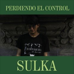 Sulka - Perdiendo El Control (2022) [Single]