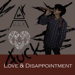 Sulka - Love & Disappointment (2022) [Single]