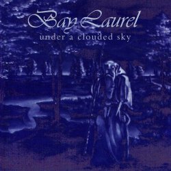 Bay Laurel - Under A Clouded Sky (1994)