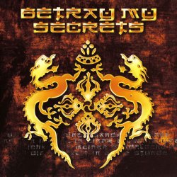 Betray My Secrets - Betray My Secrets (1999)