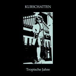 Kurschatten - Tropische Jahre (2024) [EP]