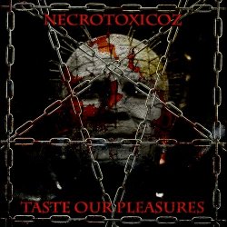 Necrotoxicoz - Taste Our Pleasures (2021) [Single]